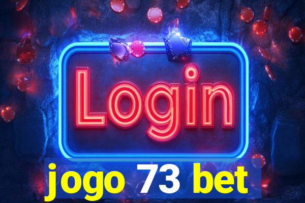 jogo 73 bet